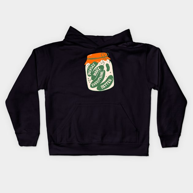 Pickles Make Everything Better Pickle Jar Kids Hoodie by DesignArchitect